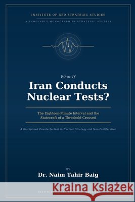 What If Iran Conducts Nuclear Tests? Baig, Naim Tahir 9798235966147