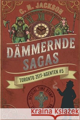 Dämmernde Sagas: Ein historisches Zeitreiseabenteuer Jackson, C. N., Nicholas, Christy 9798235991385