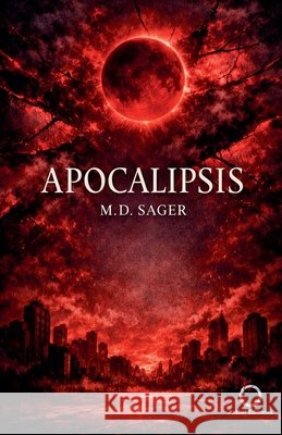Apocalipsis M. D. Sager 9798235993143 M.D.Sager