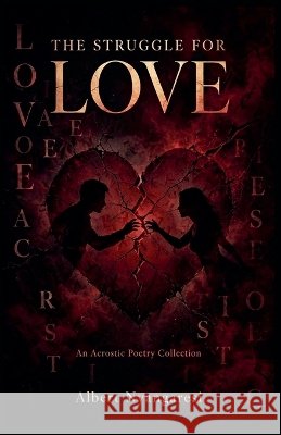 Struggle For Love Nyangaresi, Albert 9798237857641 Alberto