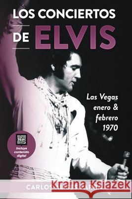 Los Conciertos de Elvis 2 - Las Vegas enero/febrero 1970 Parra, Carlos Alises 9798240486005
