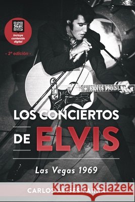 Los Conciertos de Elvis 1 - Las Vegas 1969: 2a edición Parra, Carlos Alises 9798240509407