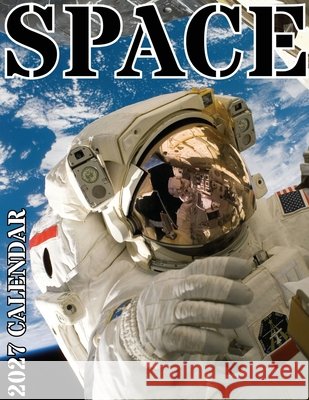Space 2027 Calendar Patrick, B. 9798240802201 Baldega Books