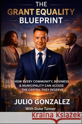 The Grant Equality Blueprint Gonzalez, Julio 9798240808210