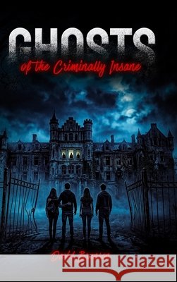 GHOSTS of the Criminally Insane Brunson, David 9798240849923 David Brunson