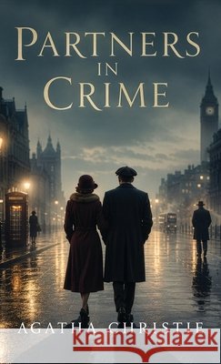 Partners in Crime: Clever Cases of Disguise, Deception, and Double-Cross Christie, Agatha 9798240878657 Curated Collection Publishing