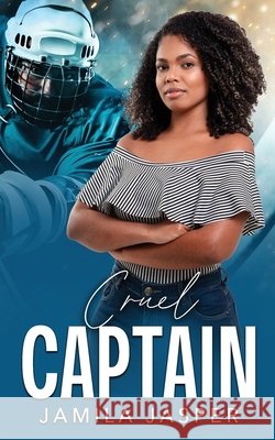 Cruel Captain: BWWM Hockey Player Romance Jasper, Jamila 9798240882500