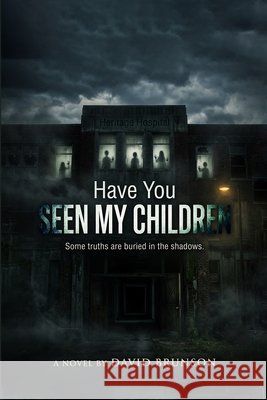 Have You Seen My Children Brunson, David 9798240882647 David Brunson