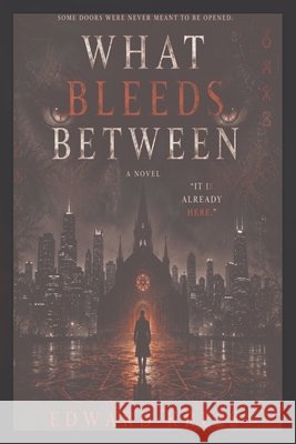 What Bleeds Between Kress, Edward 9798240918926 Steel City Press