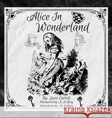 Alice In Wonderland Carroll, Lewis, Gray, Jo Jo 9798240923487 Jo Ann Gray