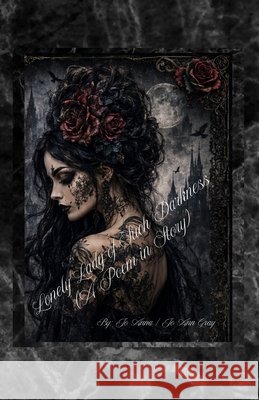 Lonely Lady of Such Darkness (A Poem in Story) Anna, Jo, Gray, Jo Ann 9798240970405 Jo Ann Gray