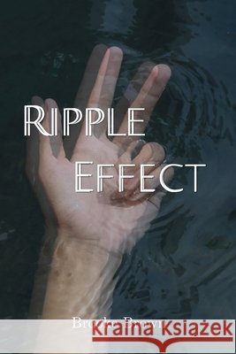 Ripple Effect Brown, Brooke 9798240978913