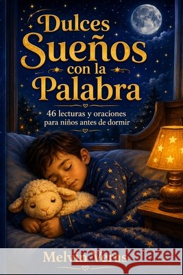 Dulces Sueños con la Palabra Veras, Melvin 9798240979811 Melvin Veras Publishing
