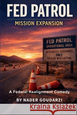 Fed Patrol: Mission Expansion Goudarzi, Nader 9798240993954 Nader Goudarzi