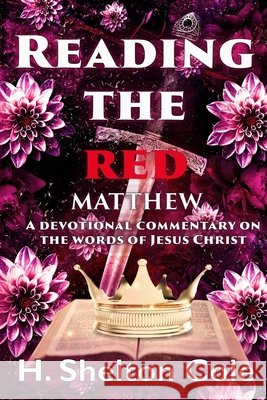Reading the Red - Matthew Cole, Shelton 9798240996726 Asb Publishing LLC