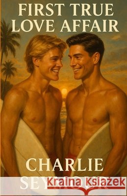 First True Love Affair Seymour, Charlie 9798241021564