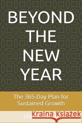 Beyond the New Year: The 365-Day Plan for Sustained Growth Doris, Phuong 9798241033604 Independently Published