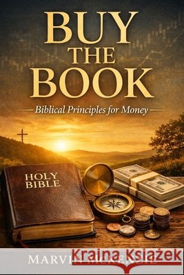 Buy the Book: Biblical Principles for Money McKenzie, Marvin 9798241050922