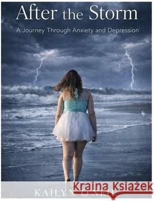 After the storm Oneil, Kailyn 9798241199935 Independently Published