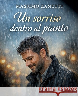 Un sorriso dentro al pianto Zanetti, Massimo 9798241252807