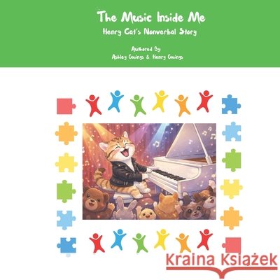 The Music Inside Me: Henry Cat's Nonverbal Story Owings, Henry W., Owings, Ashley N., Owings, Ashley 9798241282613 Independently Published