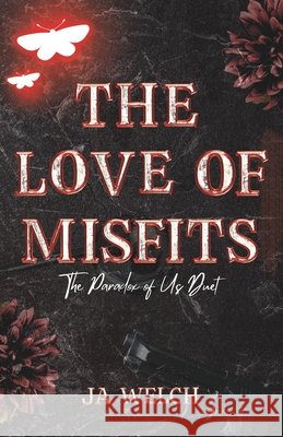 The Love of Misfits: A Why Choose Mafia Romance Welch, Ja 9798241308498