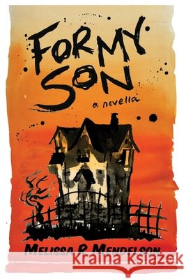 For My Son: A Novella St Marie, Emily, Brinkley, Adele, Mendelson, Melissa R. 9798241392381 Independently Published