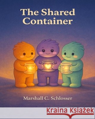 The Shared Container Schlosser Utah, Marshall C. 9798241461858