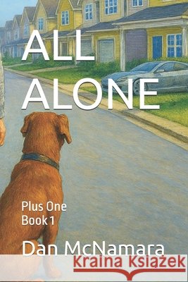 All Alone: Plus One McNamara, Dan 9798241515629 Independently Published
