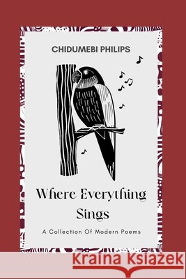 Where Everything Sings Philips, Chidumebi 9798241539281