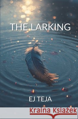 The Larking Teja, Ej 9798241751966