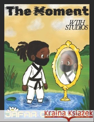 The Moment: A Jafar Curry Jr. Story Curry, Jafar, Jr. 9798241762719