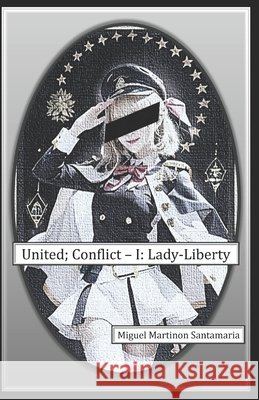 United; Conflict I: Lady-Liberty Martinon Santamaria, Miguel Angel 9798241765475