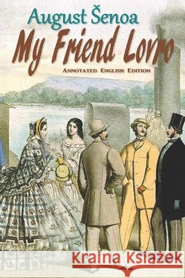 My Friend Lovro: Annotated English Edition Zivkovic, Zlatan, Senoa, August 9798241775375 Independently Published