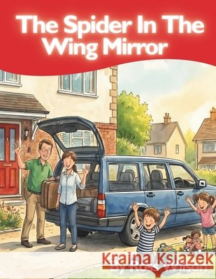 The Spider In The Wing Mirror Wilson, Ross 9798241835703