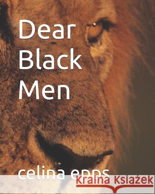 Dear Black Men Epps, Celina 9798241849199