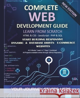Web Development Guide: Learn from Scratch - Start Building Dynamic & Database Driven Websites Ahmed, Shafique 9798242087088