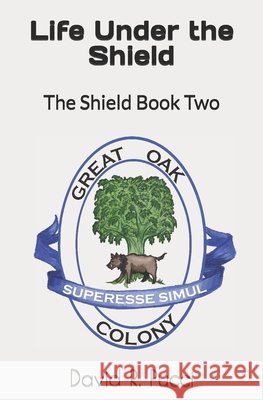 Life under the Shield: Book 2 of the Shield Series Pucci, David R. 9798242106116
