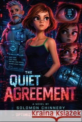 The Quiet Agreement: A Novel of Choice, Control, and the Word Chinnery, Solomon 9798242114722