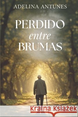 Perdido entre Brumas Tinta Sin Fronteras, Editorial, Antunes, Adelina 9798242121478 Independently Published
