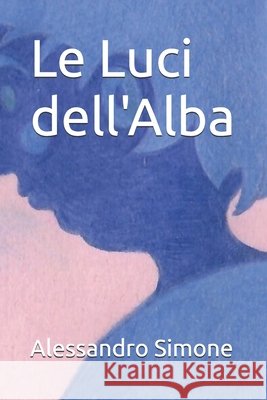 Le Luci dell'Alba Simone, Alessandro 9798242153462