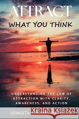Attract What You Think Chukka, Venkata Subbarao 9798242159785