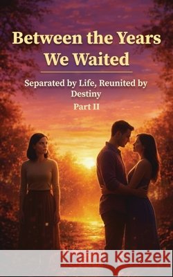 Between the Years We Waited - Part II: Separated by Life, Reunited by Destiny Ninja, Quotes 9798242167360