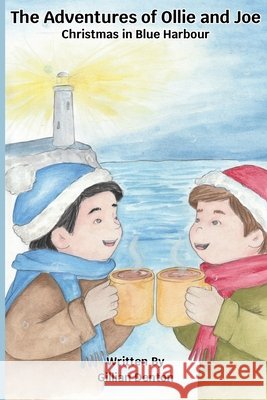The Adventures of Ollie and Joe: Christmas in Blue Harbour Denton, Gillian 9798242284494