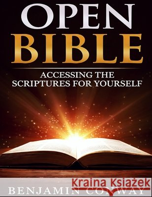 Open Bible: Accessing the Scriptures For Yourself Conway, Adam D., Conway, Benjamin 9798242291232