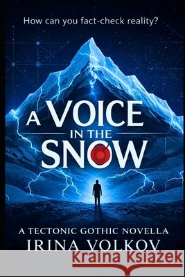 A Voice In The Snow: A Tale of Mountainous Dread Volkov, Irina 9798242309524