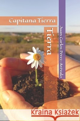 Tierra: Capitana Tierra Pérez-Arévalo, Juan Carlos 9798242363205