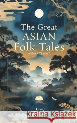 The Great Asian Folk Tales Volkova, Anna 9798242428102
