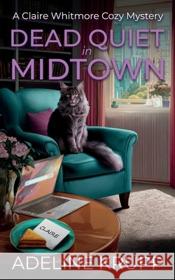 Dead Quiet in Midtown: A Claire Whitmore Cozy Mystery Krupp, Adeline 9798242460768