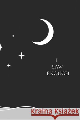 I Saw Enough: Poems about love, grief, healing Quinones, Briana 9798242476943